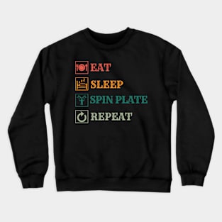 Eat Sleep Spin plate repeat Crewneck Sweatshirt